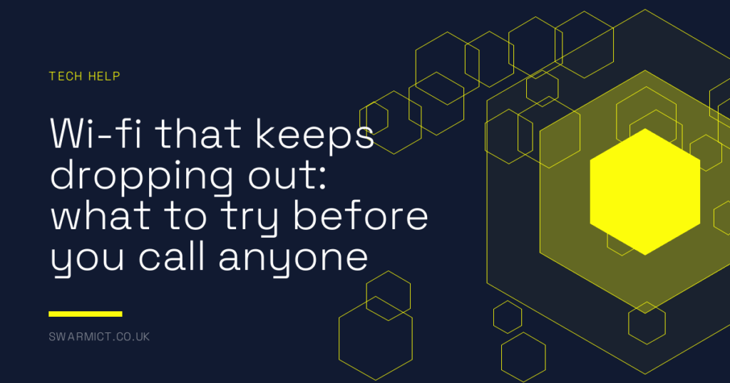 Wi-fi that keeps dropping out: what to try before you call anyone